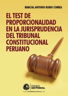 el test de proporcionalidad en la jurisprudencia del tribunal constitucional (ebook)-marcial rubio-9786123170158
