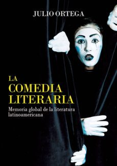 la comedia literaria (ebook)-julio ortega-9786123174958