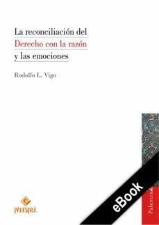 la reconciliacion del derecho con la razon y las emociones (ebook)-rodolfo l. vigo-9786123252458