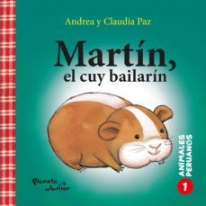 martin, el cuy bailarin (animales peruanos 1) (ebook)-claudia paz-9786125060358