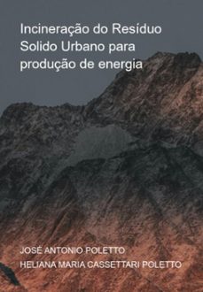 incineraço do residuo solido urbano para produço de energia (ebook)-josé antonio poletto-9786501003658