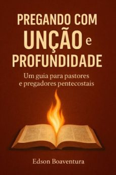 pregando com unço e profundidade (ebook)-edson boaventura santana-9786501934358