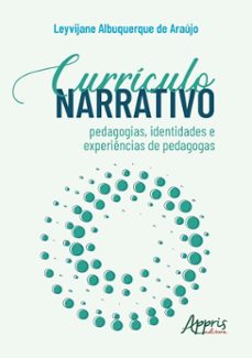 curriculo narrativo: pedagogias, identidades e experiencias de pedagogas (ebook)-leyvijane albuquerque de araújo-9786525075358