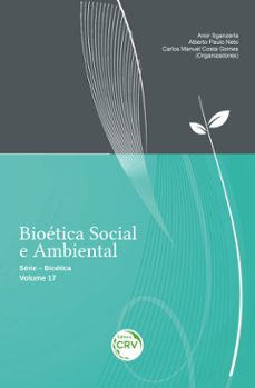 bioetica social e ambiental (ebook)-anor sganzerla-alberto paulo neto-carlos manuel costa gomes-9786525146058