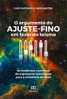 o argumento do ajuste-fino em favor do teísmo (ebook)-luiz gustavo o. dos santos-9786525203058