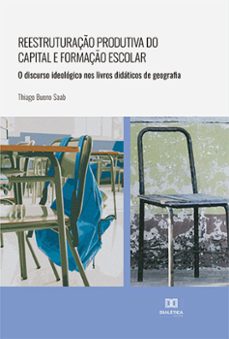 reestruturaço produtiva do capital e formaço escolar (ebook)-thiago bueno saab-9786525252858