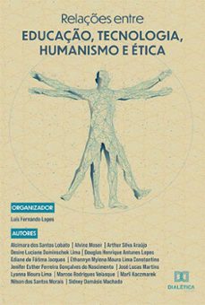 relaçes entre educaço, tecnologia, humanismo e etica (ebook)-luís fernando lopes-9786525271958