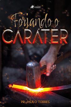 forjando o caráter (ebook)-pr. paulo torres-9786525455358