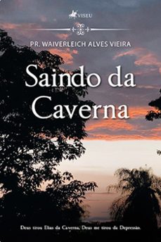 saindo da caverna (ebook)-pr. waiverleich alves vieira-9786525463858