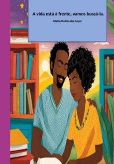 a vida esta a frente, vamos busca-la. (ebook)-maria onésia dos anjos-9786526614358