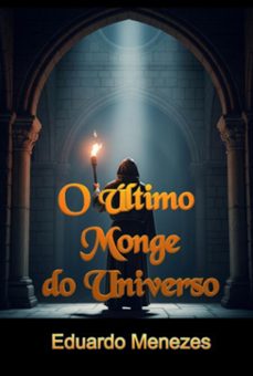 o ultimo monge do universo (ebook)-eduardo menezes-9786526643358