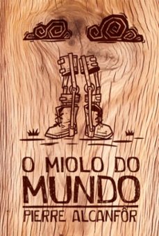 o miolo do mundo (ebook)-pierre alcanfôr-9786526657058
