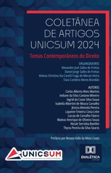 coletanea de artigos unicsum 2024 (ebook)-helena christina vaz carelli fraga de morais vieira-tiara cordeiro neves brandão-alexandre josé salles de freitas-9786527040958