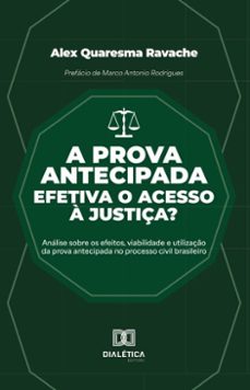 a prova antecipada efetiva o acesso a justiça? (ebook)-alex quaresma ravache-9786527048558