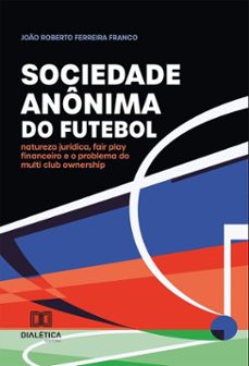 sociedade anonima do futebol (ebook)-joäo roberto ferreira franco-9786527076858