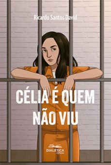 celia e quem no viu (ebook)-ricardo santos david-9786553554658