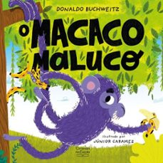 o macaco maluco (ebook)-donaldo buchweitz-júnior caramez-9786553846258