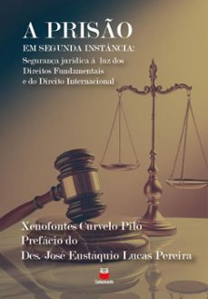 a priso em segunda instancia (ebook)-xenofontes curvelo piló-9786553873858