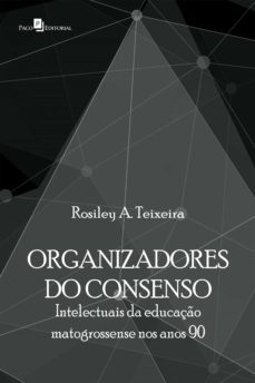 organizadores do consenso (ebook)-rosiley aparecida teixeira-9786558403258