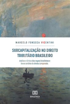 subcapitalizaço no direito tributario brasileiro (ebook)-marcelo fonseca vicentini-9786559560158