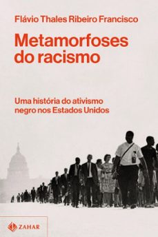 metamorfoses do racismo (ebook)-flávio thales ribeiro francisco-9786559792658