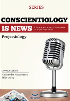 conscientiology is news (ebook)-alessandra nascimento-félix wong-9786586544558