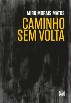 caminho sem volta (ebook)-miro morais matos-9786587017358