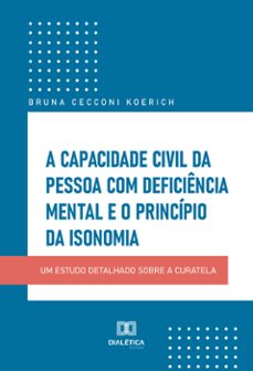 a capacidade civil da pessoa com deficiencia mental e o principio da isonomia (ebook)-bruna cecconi koerich-9786587402758