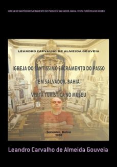 igreja do santissimo sacramento do passo em salvador, bahia. visita turistica no museu. (ebook)-leandro carvalho de almeida gouveia-9786588243558