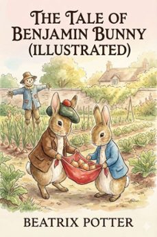 the tale of benjamin bunny (illustrated) (ebook)-9786726002658