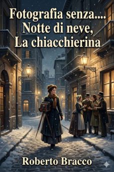 fotografia senza.... - notte di neve - la chiacchierina (ebook)-9786726025558