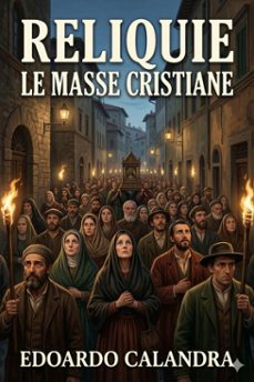 reliquie - le masse cristiane (ebook)-edoardo calandra-9786726573158
