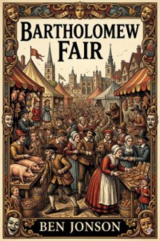 bartholomew fair: a comedy (ebook)-ben jonson-9786726580958