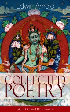 collected poetry of edwin arnold (with original illustrations) (ebook)-edwin arnold-9788026845058