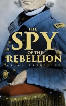 the spy of the rebellion (ebook)-allan pinkerton-9788026894858