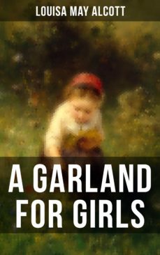a garland for girls (ebook)-louisa may alcott-9788027200658