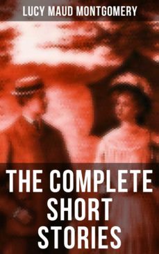 the complete short stories of lucy maud montgomery (ebook)-lucy maud montgomery-9788027234158