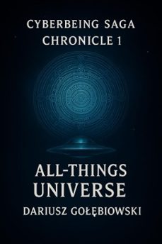 chronicle 1 all-things universe cyberbeing saga (ebook)-dariusz gołębiowski-9788368360158