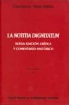 la notitia dignitatum: nueva edicion critica y comentario histori co (nueva roma 25)-concepcion neira faleiro-9788400084158