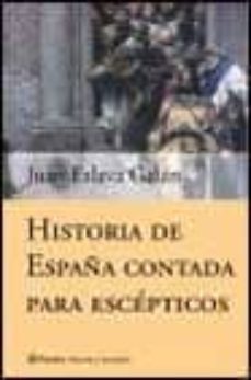 historia de españa contada para escepticos-juan eslava galan-9788408044758