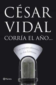 corria el año...: las editoriales de la linterna-cesar vidal-9788408068358
