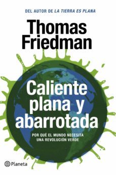 caliente plana y abarrotada: por que el mundo necesita una revolu cion verde-9788408087458