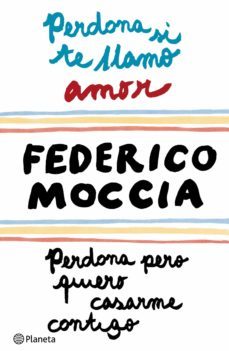 perdona si te llamo amor + perdona pero quiero casarme contigo (ebook)-federico moccia-9788408122258