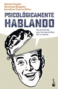 psicologicamente hablando: un recorrido por las maravillas de la mente-jonathan garcia allen-9788408237358