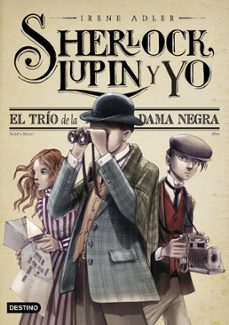 sherlock, lupin y yo 1: el trio de la dama negra (nueva presentacion)-9788408262558