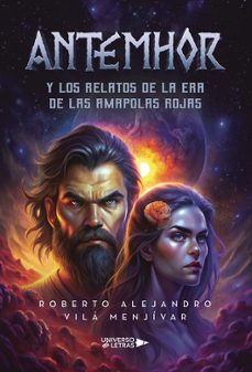 antemhor y los relatos de la era de las amapolas rojas-roberto alejandro vila menjivar-9788410004658
