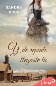 y de repente llegaste tu (ebook)-sandra bree-9788410012158