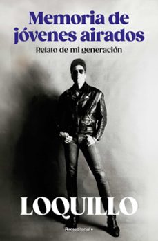 memorias de jóvenes airados-jose maria sanz loquillo-9788410096158
