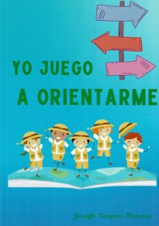 yo juego a orientarme-josefa campos romero-9788410194458