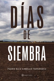 dias de siembra-pedro ruiz cabello fernandez-9788410373358